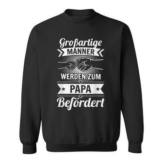 Loading Großartige Männer Werden Zum Papa Befördert G Sweatshirt - Geschenkecke