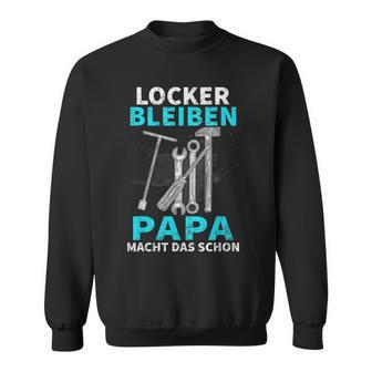 Locker Bleiben Papa Macht Das Schon Father's Day Black Sweatshirt - Seseable