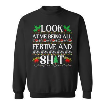 Look At Me Being All Festive And Shit Humorous Christmas Sweatshirt | Mazezy