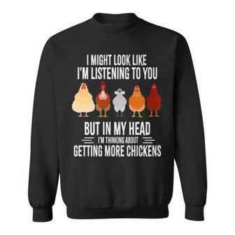 I Might Look Like I'm Listening To You Chickens Farmer Sweatshirt | Mazezy