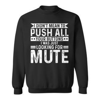 I Was Looking For Mute Sweatshirt - Seseable