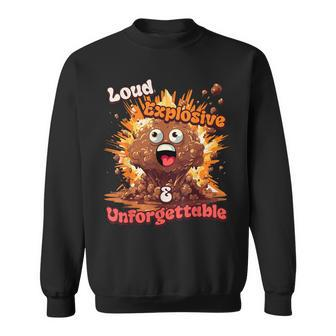 Loud Explosive & Unforgettable Diarrhea Poop Meme Sweatshirt - Monsterry UK
