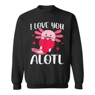 I Love You Alotl Heart Valentines Day Axolotl Girls Sweatshirt | Mazezy