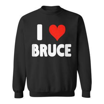 I Love Bruce Heart Sweatshirt - Thegiftio UK