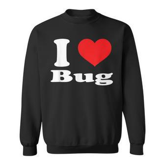 I Love Bug Animals Lovers Sweatshirt - Monsterry AU