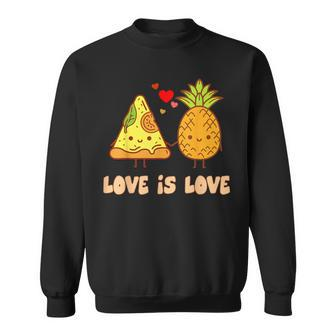 Love Is Love Cute Pride Pineapple Pizza Food Pun Sweatshirt - Monsterry