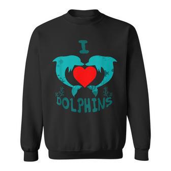 I Love Dolphins Idea Sweatshirt - Monsterry CA