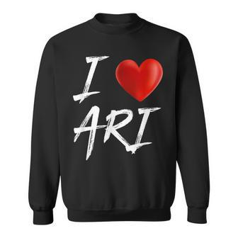 I Love Heart Ari Family Name T Sweatshirt - Seseable
