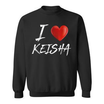 I Love Heart Keisha Family Name T Sweatshirt - Seseable