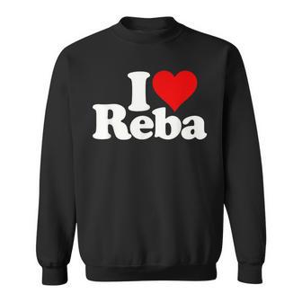 I Love Heart Reba Sweatshirt - Thegiftio