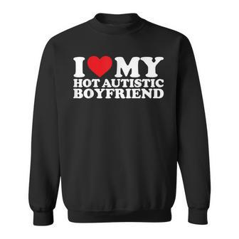 I Love My Hot Autistic Boyfriend Heart Autism Awareness Sweatshirt | Mazezy AU