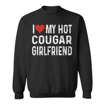 I Love My Hot Cougar Girlfriend Distressed Heart Sweatshirt - Seseable