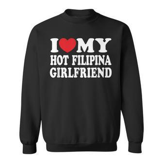 I Love My Hot Filipina Girlfriend Gf I Heart My Girlfriend Sweatshirt - Monsterry