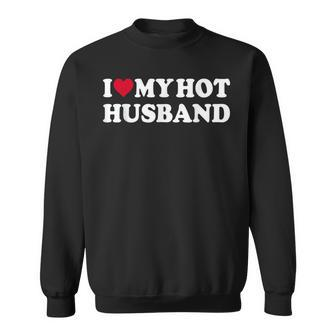 I Love My Hot Husband Red Heart Love Hot Husband Sweatshirt - Monsterry UK