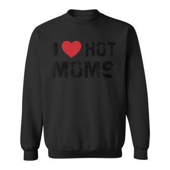 I Love Hot Moms Elegant Red Heart Love Moms Sweatshirt - Monsterry UK