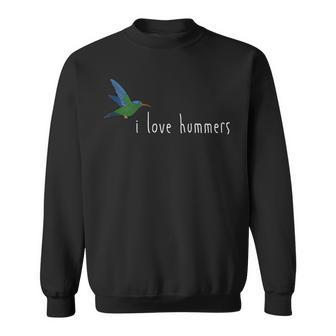 I Love Hummers Awesome Hummingbird Lover And Decor Sweatshirt - Monsterry