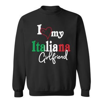 I Love My Italian Girlfriend Artistic Italia Sweatshirt - Monsterry UK