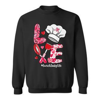 Love Lunch Lady Life Valentine's Day Sweatshirt - Monsterry UK