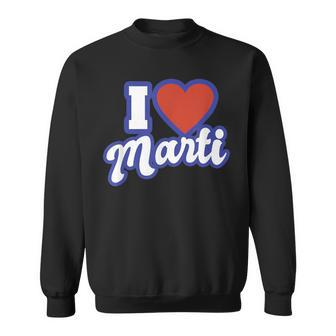 I Love Marti Sweatshirt - Seseable
