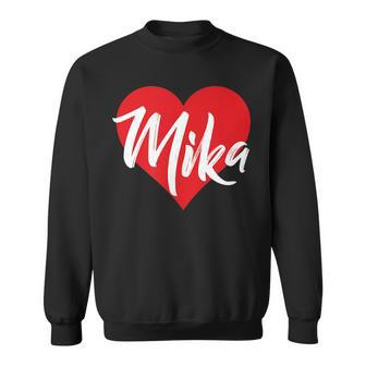 I Love Mika First Name I Heart Named Sweatshirt - Seseable