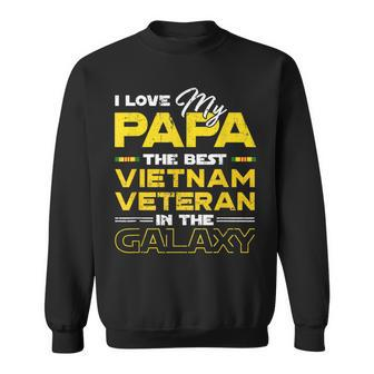 I Love My Papa The Best Vietnam Veteran In The Galaxy Sweatshirt - Monsterry AU