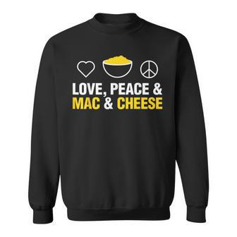 Love Peace And Mac And Cheese Mac N Cheese Sweatshirt - Monsterry DE