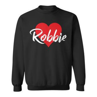 I Love Robbie First Name I Heart Named Sweatshirt - Seseable