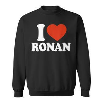 I Love Ronan I Heart Ronan Red Heart Valentine Sweatshirt - Seseable