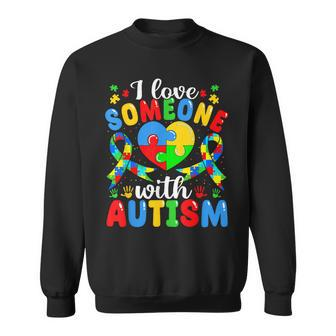 I Love Someone With Autism Awareness Heart Puzzle Pieces Sweatshirt | Mazezy