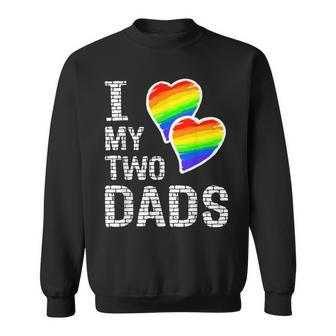 I Love My Two Dads Lgbt Pride Month And Father's Day Heart Sweatshirt - Monsterry