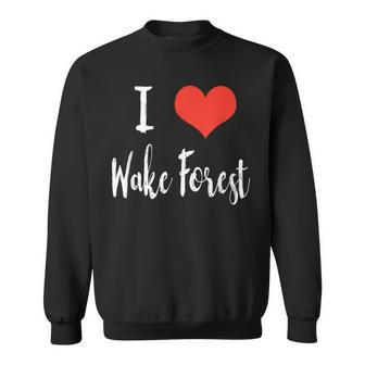 I Love Wake Forest Sweatshirt - Monsterry DE