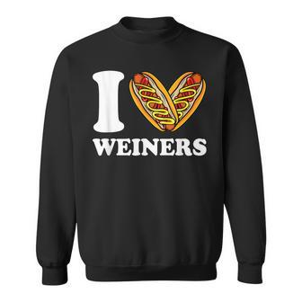 I Love Weiners Hotdogs Wiener Frank Sausage Bun Sweatshirt - Monsterry