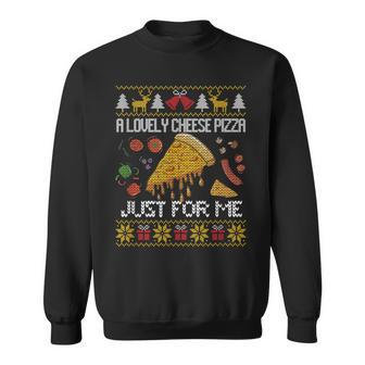 A Lovely Cheese Pizza Just For Me Alone Home Christmas Sweatshirt | Mazezy