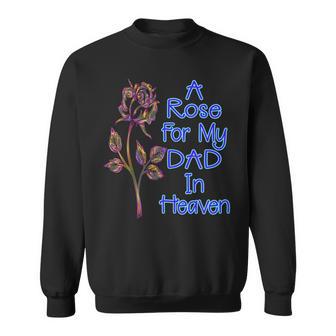 In Loving Memory A Rose For My Dad In Heaven Sweatshirt - Monsterry CA