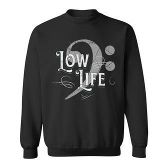 Low Life Bass Clef Marching Brass Band Music Note Sweatshirt - Monsterry AU