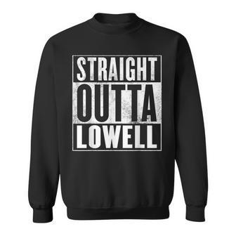 Lowell Straight Outta Lowell Sweatshirt - Monsterry