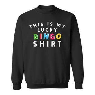 This Is My Lucky Bingo Gambling Bingo Player Bingo Sweatshirt - Seseable