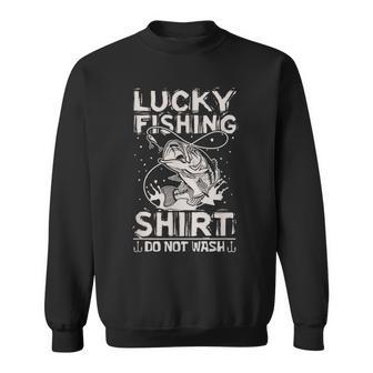 Lucky Fishing Do Not Wash Fish For A Fisherman Sweatshirt - Monsterry