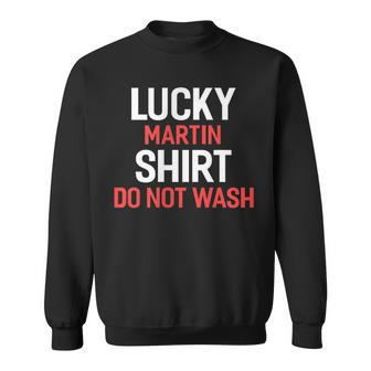 Lucky Martin Do Not Wash Name Martin Sweatshirt - Seseable