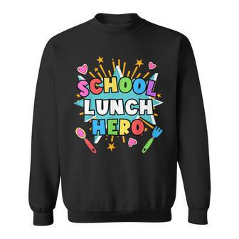 Lunch Hero Squad A Food Service Worker School Lunch Hero Sweatshirt - Seseable