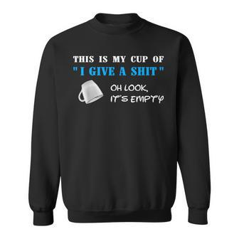 Lustiger My Cup Of I Give A S Spruch Witz Büro Uni Arbeit Sweatshirt - Seseable