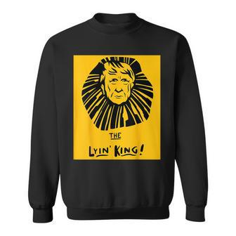 The Lyin King Anti Trump For Liberals And Protesters Sweatshirt - Monsterry