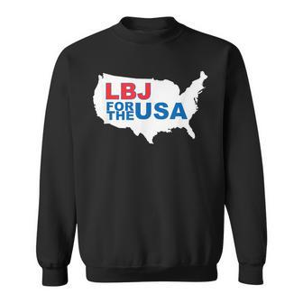 Lyndon Johnson Lbj For The Usa Campaign Sweatshirt - Monsterry UK