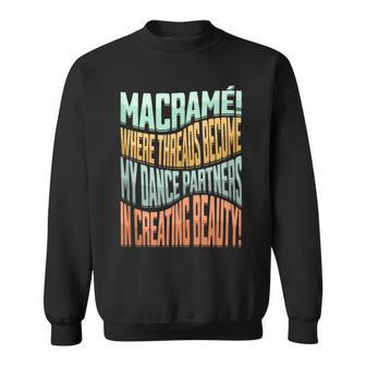 Macrame Lover Modern Macrame Makers Wanna Macrame Macrame Sweatshirt - Monsterry UK