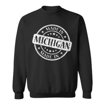 Made In Michigan For Mitten State Residents Sweatshirt - Monsterry