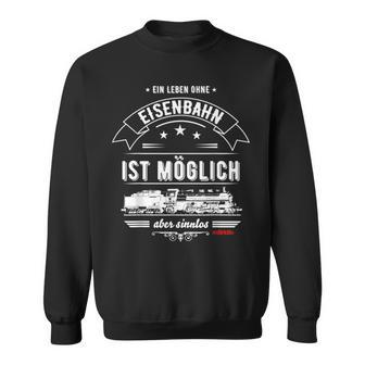 Maerklin Ein Leben Ohne Eisenbahn Sweatshirt - Seseable