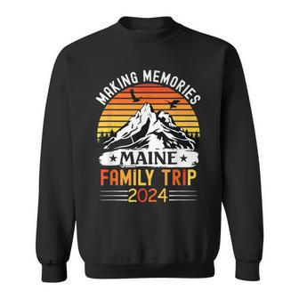 Maine Family Vacation 2024 Mountains Camping Family Trip Sweatshirt | Mazezy