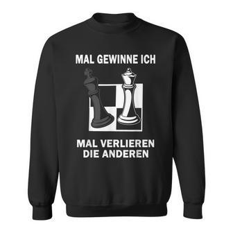 Mal Gewinne Ich Mal Verlieren Die Anderen Chess Chess Game Sweatshirt - Seseable