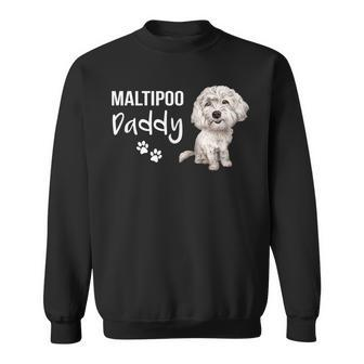 Maltipoo Daddy Dog Dad Puppy Daddy Maltipoo Dad Sweatshirt - Monsterry