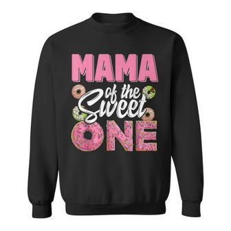 Mama Of The Sweet One Birthday 1St B-Day Donut One Party Sweatshirt | Seseable CA